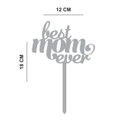 “Best Mom Ever” Acrylic Cake Topper