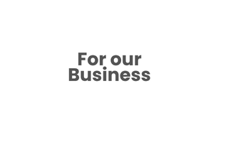 For Our Business