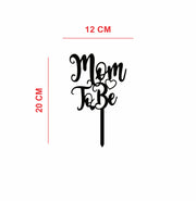 “Mom To Be” Acrylic Cake Topper